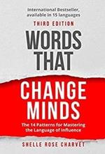 Words That Change Minds: The 14 Patterns for Mastering the Language of Influence