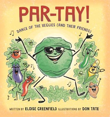 PAR-TAY!: Dance of the Veggies (And Their Friends) - Eloise Greenfield - cover