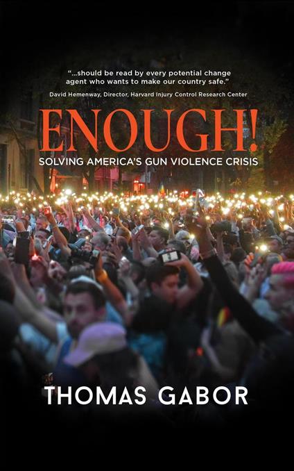 Enough!: Solving America's Gun Violence Crisis - Thomas Gabor - cover