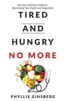 Tired and Hungry No More - Phyllis Ginsberg - cover