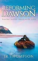 Reforming Dawson - Jr Thompson - cover