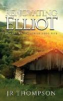 Renovating Elliot - Jr Thompson - cover