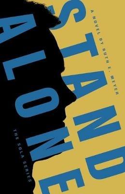 Stand Alone - Ruth E Meyer - cover