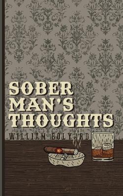 Sober Man's Thoughts - William Bolyard - cover