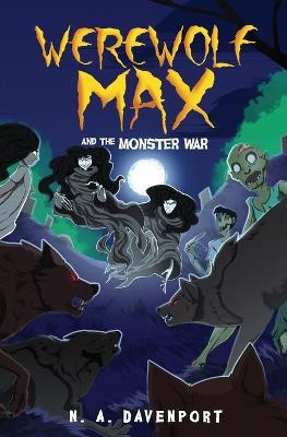 Werewolf Max and the Monster War - N a Davenport - cover
