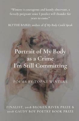 Portrait of My Body as a Crime I'm Still Committing - Topaz Winters - cover