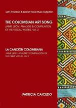 The Colombian Art Song Jaime Le?n: Analysis & Compilation of his vocal works Vol. 2
