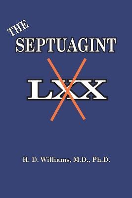 The Septuagint: The So-called LXX - Harrison D Williams - cover