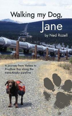 Walking my Dog, Jane - Ned Rozell - cover