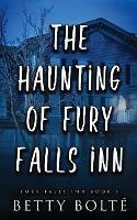 The Haunting of Fury Falls Inn - Betty Bolte - cover