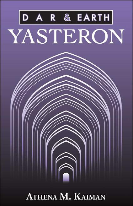 DAR & Earth: Yasteron - Athena M. Kaiman - ebook
