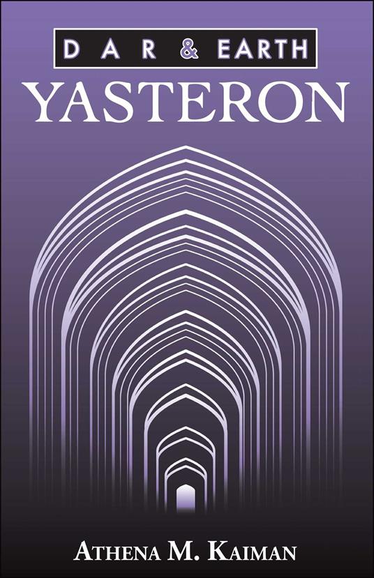 DAR & Earth: Yasteron - Athena M. Kaiman - ebook