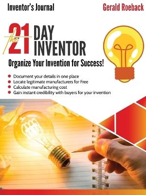 The 21 Day Inventor: Organize your invention for success! - Gerald Roeback - cover