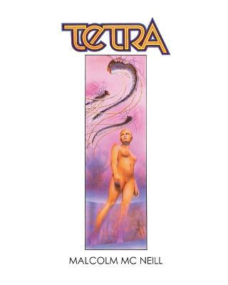 Tetra: The Restored Graphic Novel - Malcolm McNeill - cover
