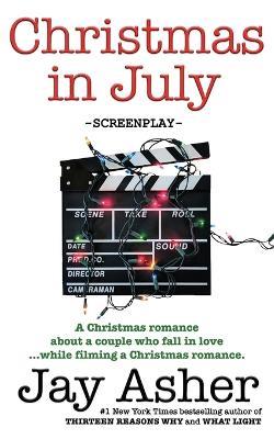 Christmas in July: screenplay - Jay Asher - cover