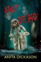 Not Dead - Anita Dickason - cover