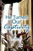 He Turned Our Captivity - Gayah - cover