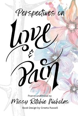 Perspectives on Love and Pain - Missy Ritchie Nicholas - cover