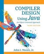 Compiler Design Using Java(R): An Object-Oriented Approach