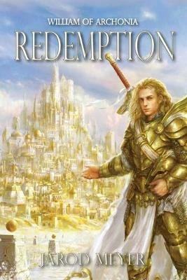 William of Archonia Volume One: Redemption - Jarod Meyer - cover
