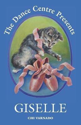 The Dance Centre Presents Giselle - Chi Varnado - cover