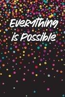 Everything is Possible Journal