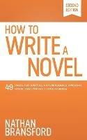 How to Write a Novel: 49 Rules for Writing a Stupendously Awesome Novel That You Will Love Forever - Nathan Bransford - cover
