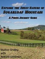Explore the Sweet Nature of Sugarloaf Mountain: A Photo-Journey Guide