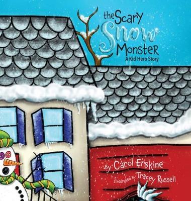 The Scary Snow Monster A Kid Hero Story - Carol Erskine - cover