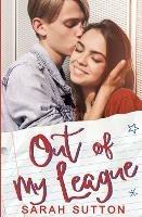 Out of My League: A Fake Relationship Romance - Sarah Sutton - cover
