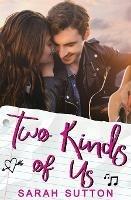 Two Kinds of Us: A YA Contemporary Romance - Sarah Sutton - cover