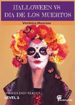 Halloween Vs Dia de Los Muertos: Spanish Easy Reader
