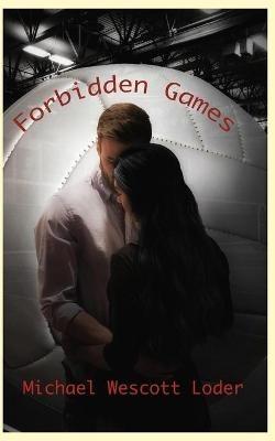 Forbidden Games - Michael Wescott Loder - cover