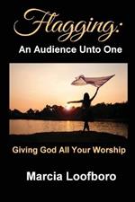 Flagging: An Audience Unto One