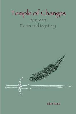Temple of Changes Between Earth and Mystery - Elise Kost - cover