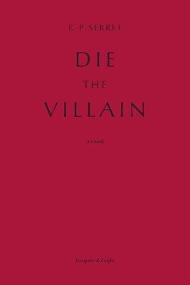 Die the Villain - C P Serret - cover