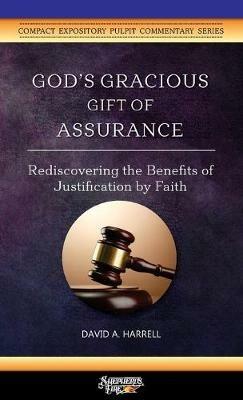 God's Gracious Gift of Assurance: Rediscovering the Benefits of Justification by Faith - David a Harrell - cover