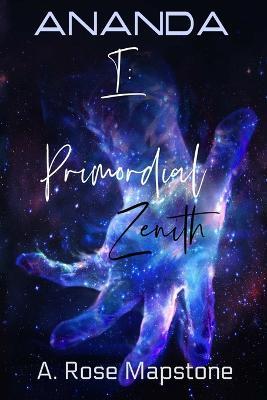 ANANDA Book 1: Primordial Zenith - A Rose Mapstone - cover