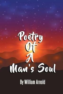 Poetry Of A Man's Soul - William Arnold - cover
