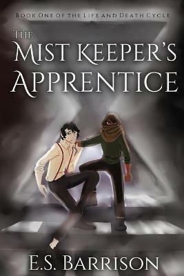 The Mist Keeper's Apprentice - E S Barrison - cover