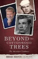 Beyond the Cottonwood Trees: The Adventure Continues - Herb Bryce - cover