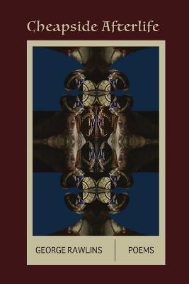 Cheapside Afterlife - George Rawlins - cover