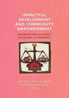 Impactful Development and Community Empowerment: Balancing the Dual Goals of a Global CLT Movement - cover