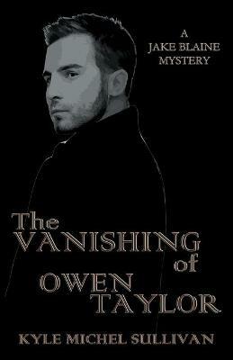 The Vanishing of Owen Taylor - Kyle Michel Michel Sullivan - cover