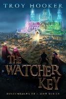 The Watcher Key - Troy D Hooker - cover