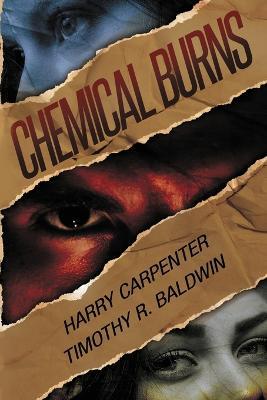 Chemical Burns - Harry Carpenter,Timothy R Baldwin - cover