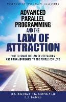 Advanced Parallel Programming and the Law of Attraction: How to Share the Law of Attraction and Bring Abundance to the People You Love