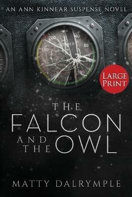 The Falcon and the Owl: An Ann Kinnear Suspense Novel - Large Print Edition - Matty Dalrymple - cover