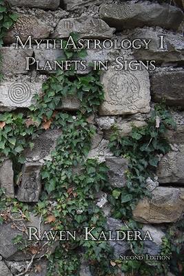 MythAstrology I: Planets in Signs - Raven Kaldera - cover