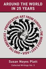 Around the World in Twenty-Five Years: Provocative Art from Europe, the Middle East, Asia, and the Americas